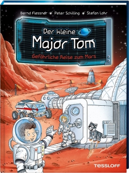 Der kleine Major Tom Band 5 - Gefährliche Reise zum Mars